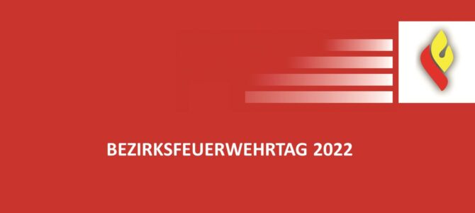 Bezirksfeuerwehrtag 2022
